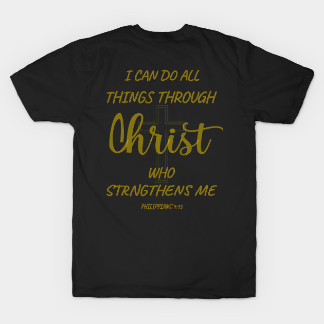 I can do all things through Christ who strengthens me. PHILIPPIANS 4-13 by Mr.Dom store